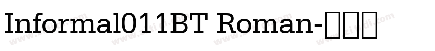 Informal011BT Roman字体转换 Informal011BT Roman字体转换